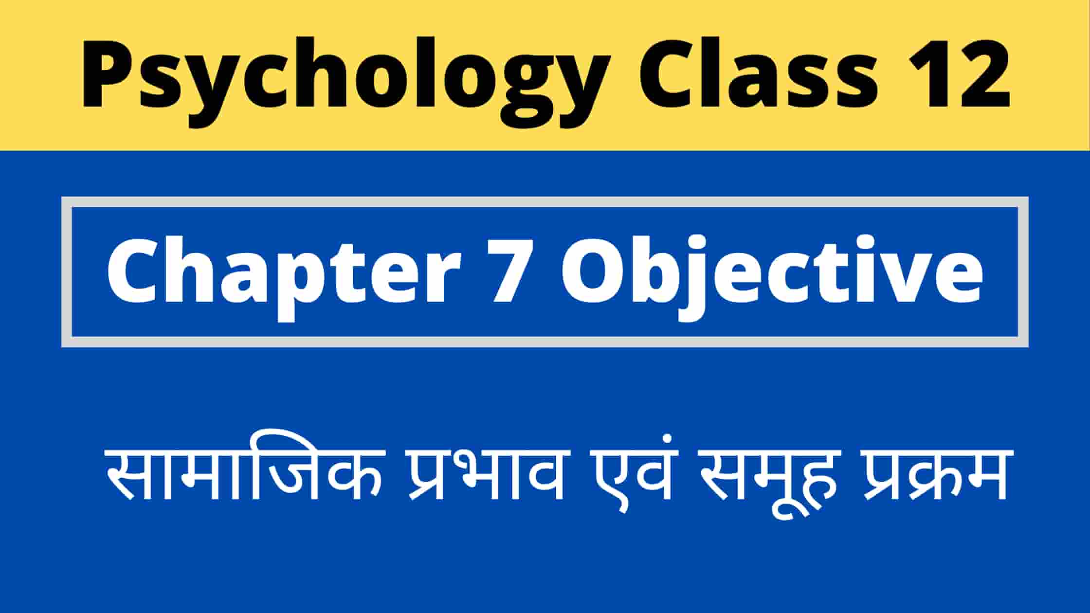 Psychology Class 12 Chapter 7