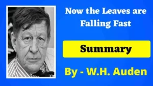 Read more about the article Now the leaves are falling fast Summary